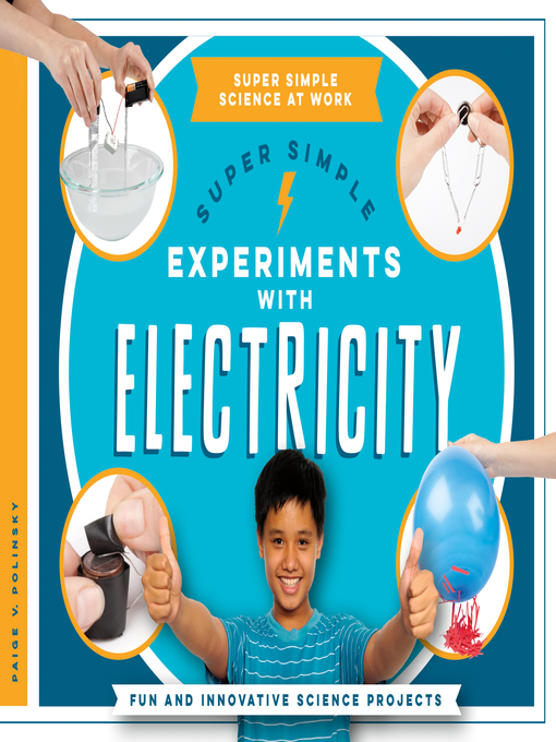 Title details for Super Simple Experiments with Electricity by Paige V. Polinsky - Available